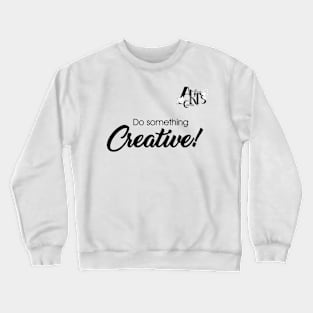 Do Something Creative Crewneck Sweatshirt